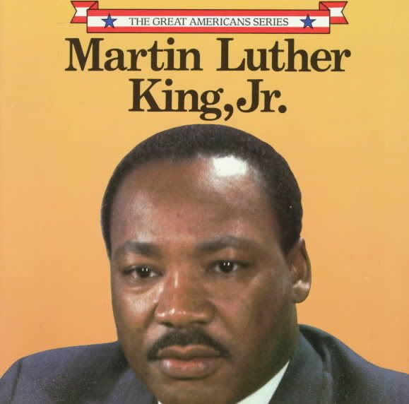 MARTIN LUTHER KING JR: GREAT AMERICANS (Great Americans Series) cover