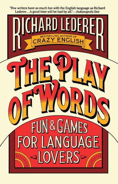 The Play of Words: Fun & Games for Language Lovers cover