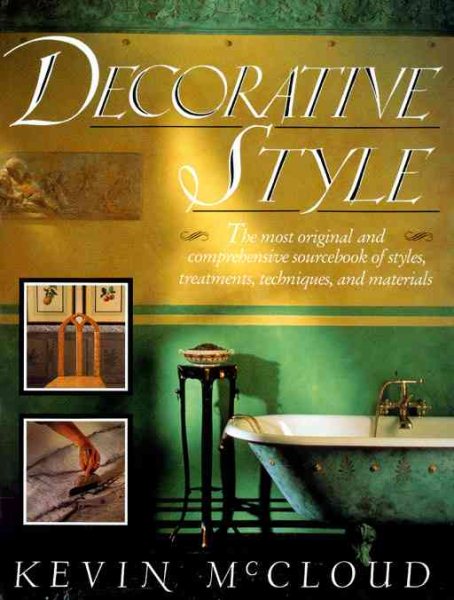 Decorative Style: The Most Original and Comprehensive Sourcebook of Styles, Treatments, Techniques