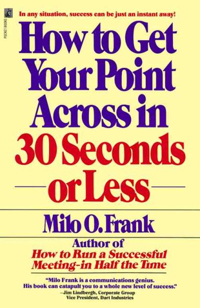 How to Get Your Point Across in 30 Seconds or Less cover