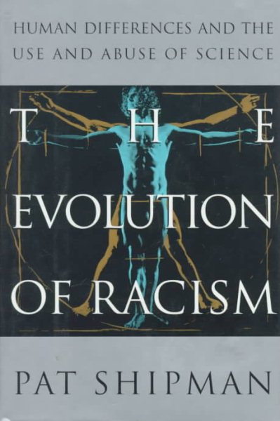 Evolution of Racism: The Human Differences and the Use and Abuse of Science cover