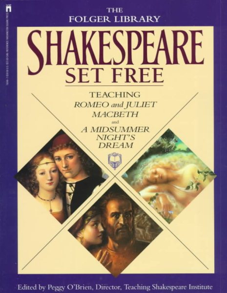 Shakespeare Set Free: Teaching Romeo & Juliet, Macbeth & A Midsummer Night's Dream (The Folger Library) cover