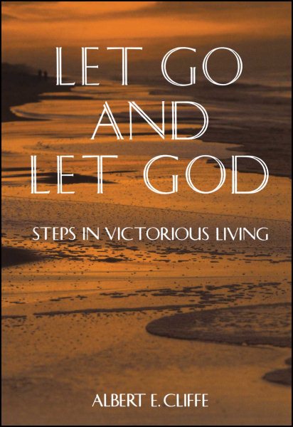 Let Go and Let God: Steps in Victorious Living cover