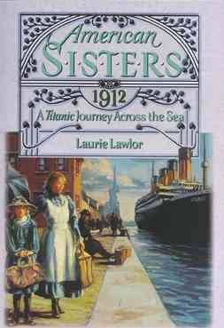 A Titanic Journey Across the Sea, 1912 (American Sisters)