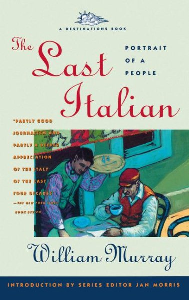 The Last Italian: Portrait of a People (Destinations Book) cover