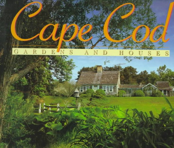 Cape Cod: Gardens and Houses cover