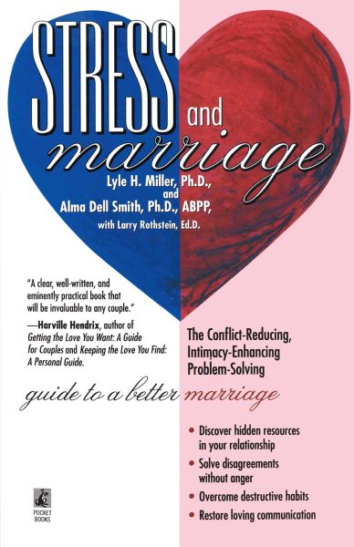 STRESS AND MARRIAGE:the Conflict-Reducing, Intimacy-Ehancing Problem-Solving Guide to a Better Marriage
