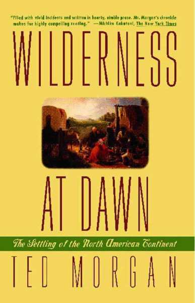 Wilderness at Dawn: The Settling of the North American Continent cover