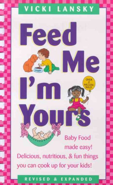 Feed Me! I'm Yours: Revised and Expanded Edition cover