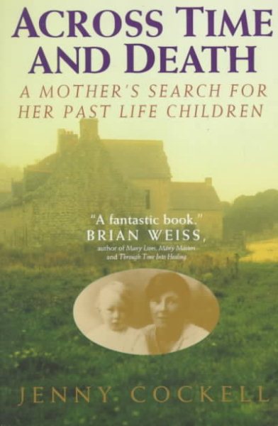 Across Time And Death: A Mother's Search For Her Past Life Children cover
