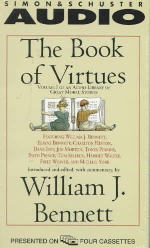 The Book of Virtues: An Audio Library of Great Moral Stories (An Audio Library of Great Moral Stories, Vol1)