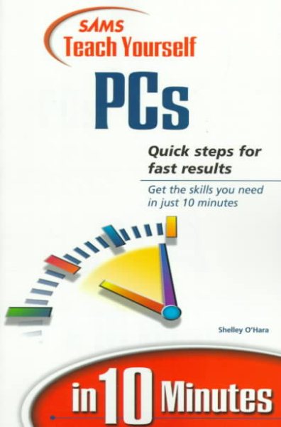 Teach Yourself PCs in 10 Minutes (Sams Teach Yourself...in 10 Minutes (Paperback)) cover