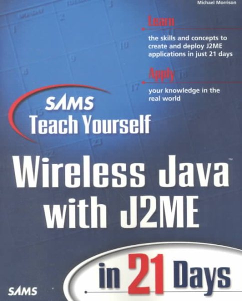Sams Teach Yourself Wireless Java with J2ME in 21 Days