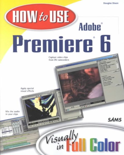 How to Use Adobe® Premiere® 6 cover