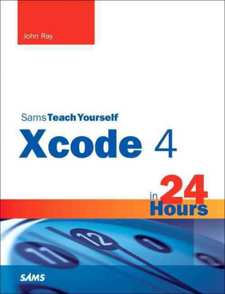 Sams Teach Yourself Xcode 4 in 24 Hours cover