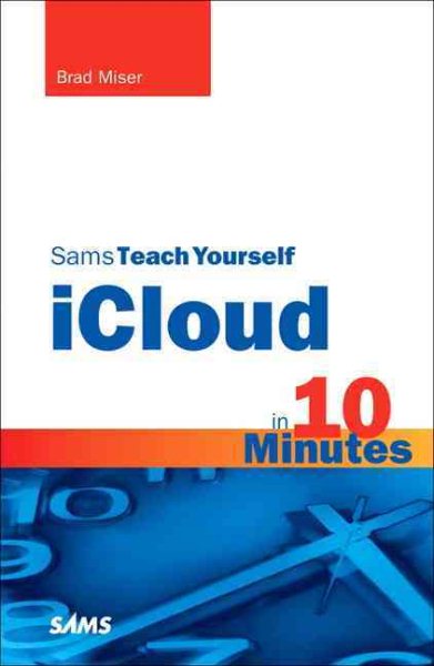Sams Teach Yourself iCloud in 10 Minutes (Sams Teach Yourself in 10 Minutes) cover