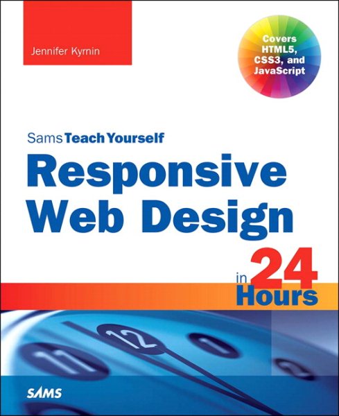 Responsive Web Design in 24 Hours (Sams Teach Yourself in 24 Hours) cover