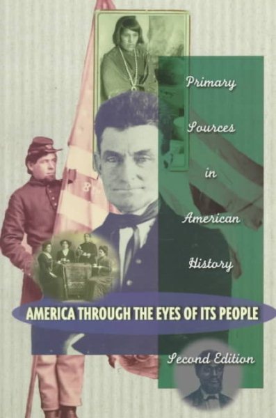 America Through the Eyes of Its People: Primary Sources in American History (2nd Edition) cover