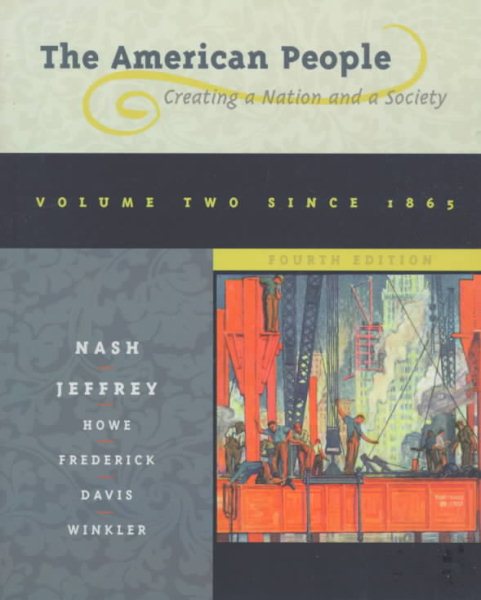 The American People: Creating a Nation and a Society : Since 1865 cover