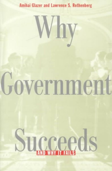 Why Government Succeeds and Why It Fails cover
