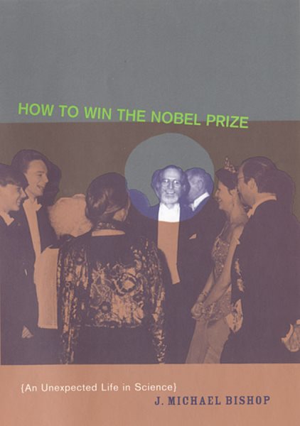 How to Win the Nobel Prize: An Unexpected Life in Science (The Jerusalem-Harvard Lectures) cover
