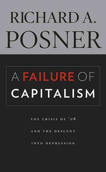 A Failure of Capitalism: The Crisis of '08 and the Descent into Depression cover