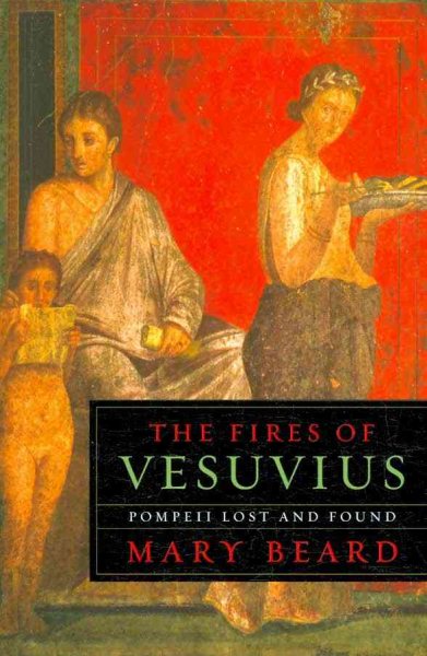 The Fires of Vesuvius: Pompeii Lost and Found cover