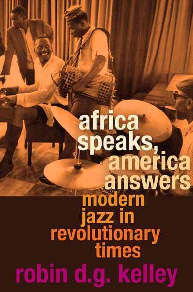 Africa Speaks, America Answers: Modern Jazz in Revolutionary Times (The Nathan I. Huggins Lectures) cover