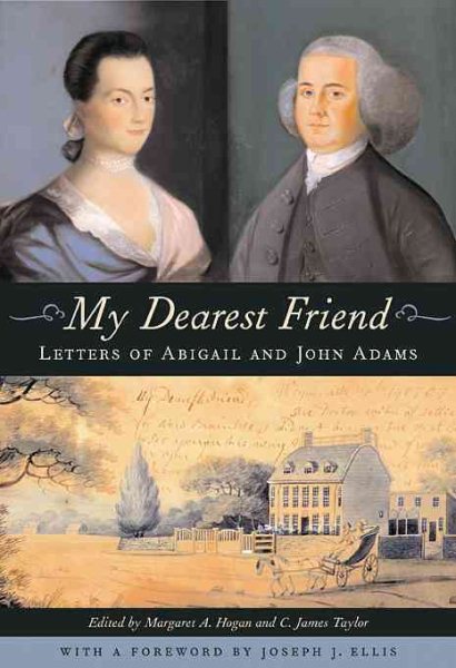 My Dearest Friend: Letters of Abigail and John Adams cover