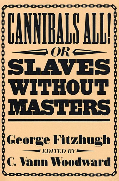 Cannibals All! Or, Slaves without Masters (The John Harvard Library) cover