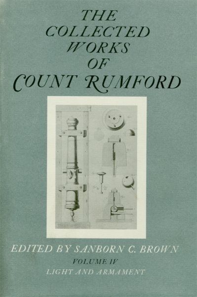 The Collected Works of Count Rumford: Light and Armament (Volume IV)