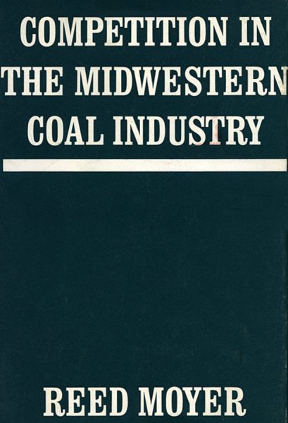Competition in the Midwestern Coal Industry (Harvard Economic Studies)