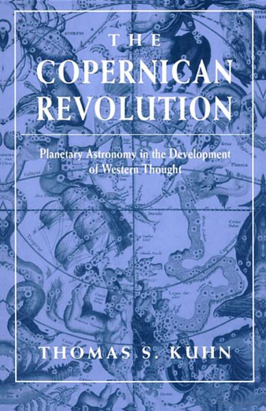 The Copernican Revolution: Planetary Astronomy in the Development of Western Thought cover