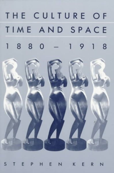The Culture of Time and Space, 1880-1918 cover