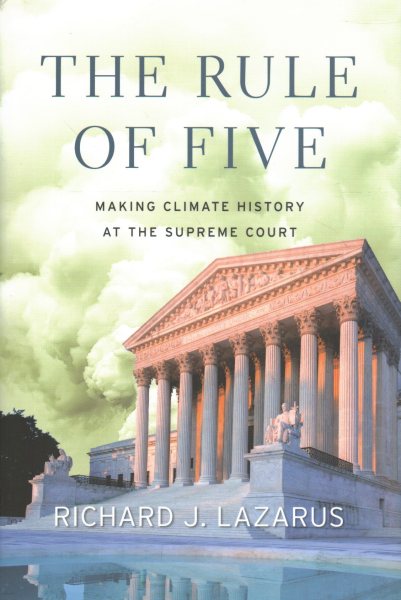 The Rule of Five: Making Climate History at the Supreme Court cover