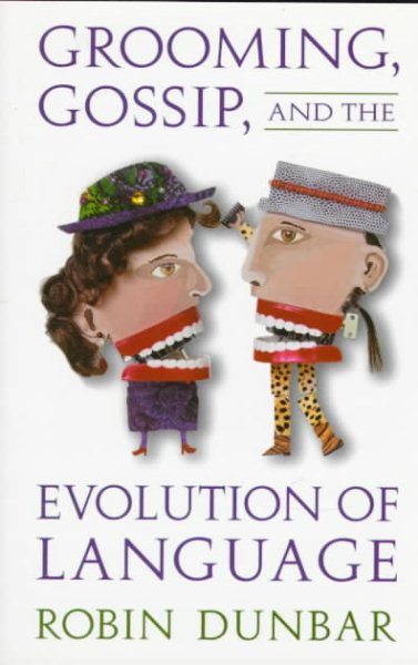 Grooming, Gossip, and the Evolution of Language cover