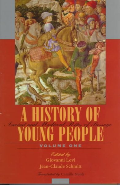 A History of Young People in the West, Volume I, Ancient and Medieval Rites of Passage cover