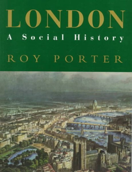 London: A Social History (New York Times Notable Book 1995) cover