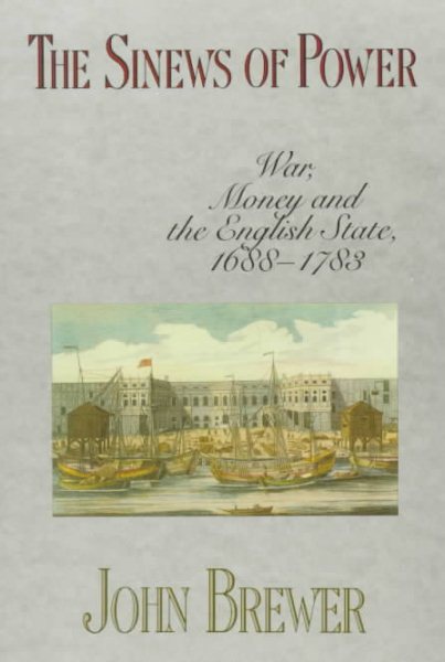 The Sinews of Power: War, Money and the English State, 1688–1783 cover