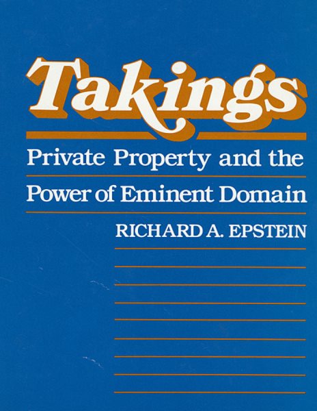 Takings: Private Property and the Power of Eminent Domain cover