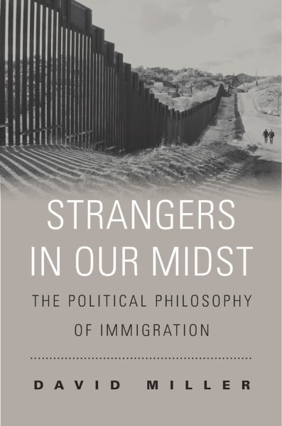 Strangers in Our Midst: The Political Philosophy of Immigration cover