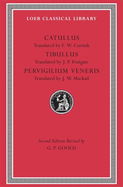 The poems of Gaius Valerius Catullus; Tibullus; Pervigilium Veneris cover