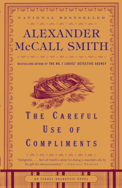 The Careful Use of Compliments: Book 4 (The Isabel Dalhousie Series)