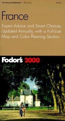 Fodor's France 2000: Expert Advice and Smart Choices, Updated Anually, with a Full-Size Map and Color  Planning Section (Travel Guide) cover
