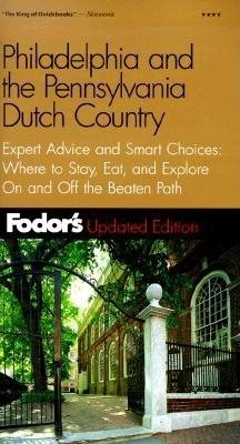Fodor's Philadelphia & the Pennsylvania Dutch Country, 11th Edition: Expert Advice and Smart Choices: Where to Stay, Eat, and Explore On and Off the Beaten Path (Travel Guide) cover