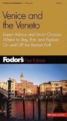 Fodor's Venice and the Veneto, 1st Edition: Expert Advice and Smart Choices: Where to Stay, Eat, and Explore On and Off the Beaten Path (Travel Guide)