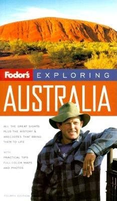 Fodor's Exploring Australia, 4th Edition (Exploring Guides)