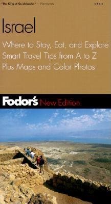 Fodor's Israel, 5th ed.: Where to Stay, Eat, and Explore, Smart Travel Tips from A to Z, Plus Maps and Co lor Photos (Travel Guide)