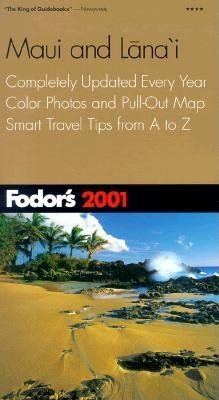 Fodor's Maui & Lanai 2001: Completely Updated Every Year, Color Photos and Pull-Out Map, Smart Travel Tips from A to Z (Travel Guide) cover