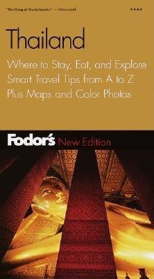 Fodor's Thailand, 7th Edition: Where to Stay, Eat, and Explore, Smart Travel Tips from A to Z, Plus Maps and Co lor Photos (Travel Guide (7))